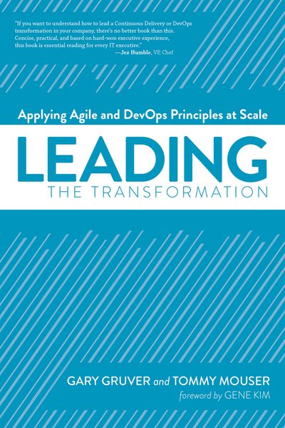 Leading the Transformation: Applying Agile and DevOps Principles at Scale cover