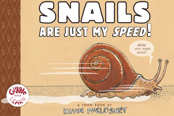 Snails Are Just My Speed!: TOON Level 1 (Giggle and Learn) cover