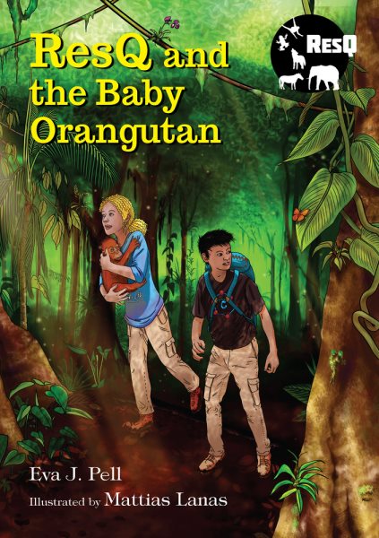 ResQ and the Baby Orangutan (ResQ: Saving One Animal at a Time) cover