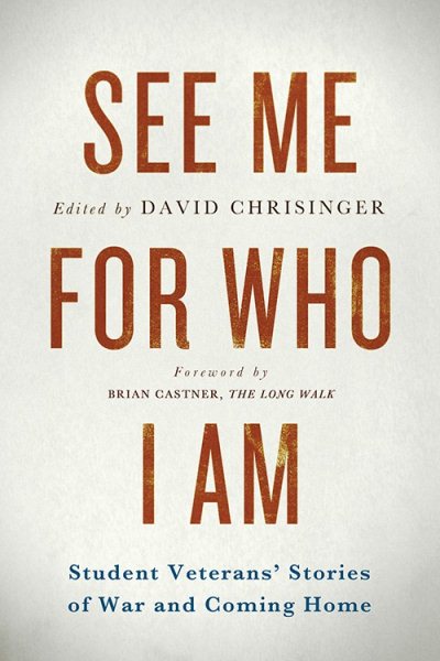 See Me for Who I Am: Student Veterans' Stories of War and Coming Home cover