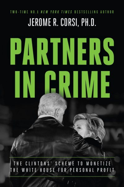Partners in Crime: The Clintons' Scheme to Monetize the White House for Personal Profit cover