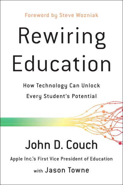 Rewiring Education: How Technology Can Unlock Every Student's Potential cover
