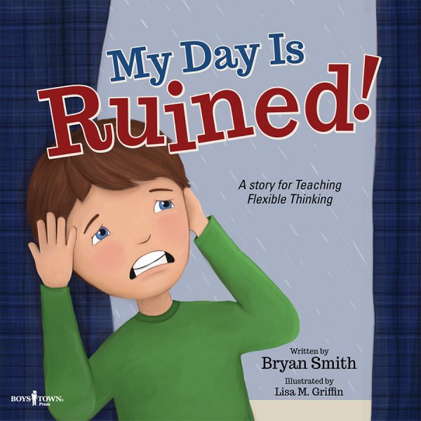 My Day Is Ruined!: A Story Teaching Flexible Thinking (Executive Function)