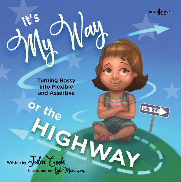It's My Way or the Highway: Turning Bossy Into Flexible and Assertive (Leader I'll Be!) (The Leader I'll Be) cover