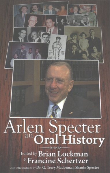 Arlen Specter: An Oral History cover