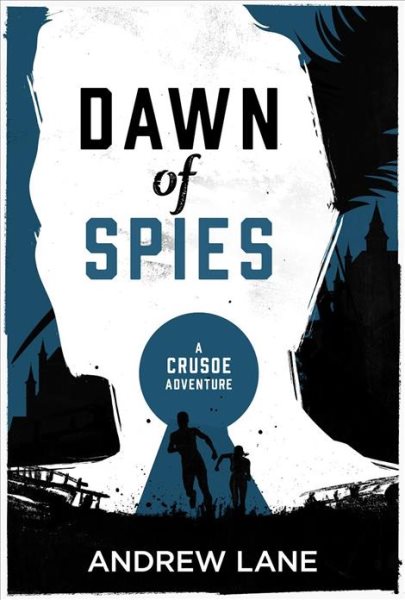 Dawn of Spies (A Crusoe Adventure, 1) cover