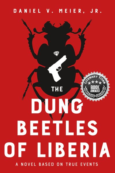 The Dung Beetles of Liberia: A Novel Based on True Events cover