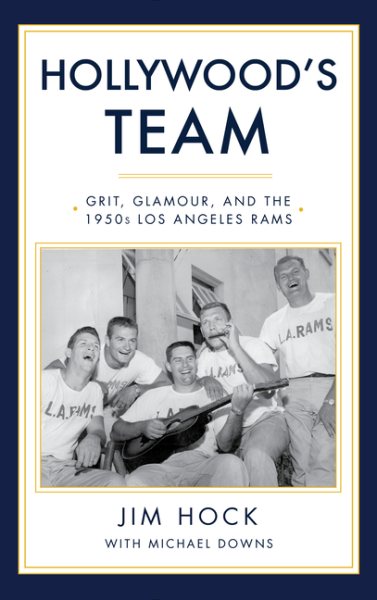 Hollywood's Team: The Story of the 1950s Los Angeles Rams and Pro Football's Golden Age cover