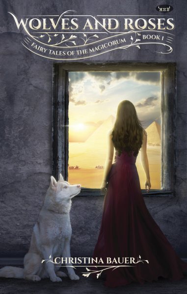 Wolves & Roses: Book 1 in the Fairy Tales of the Magicorum cover