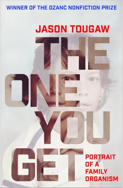 The One You Get: Portrait of a Family Organism cover