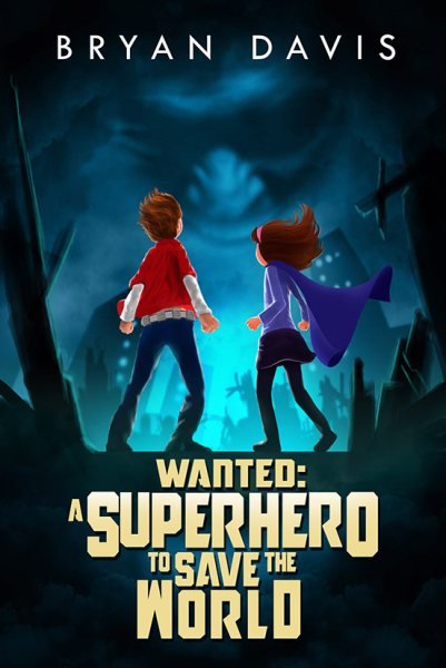 Wanted: A Superhero To Save The World cover