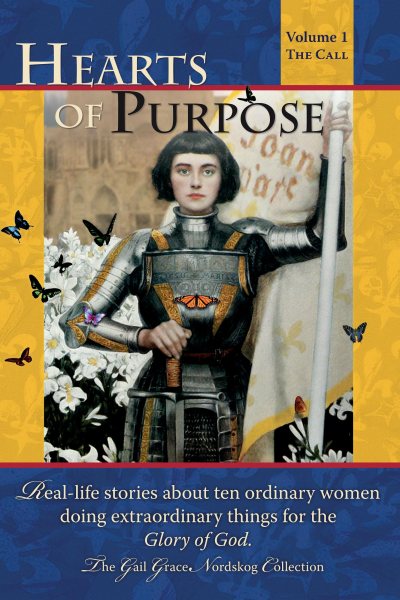 Hearts of Purpose: Real life stories from ordinary women doing extraordinary things for the glory of God. (The Call) cover