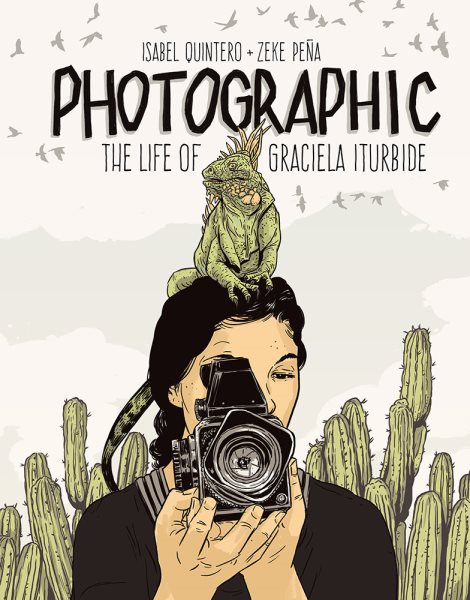Photographic: The Life of Graciela Iturbide cover