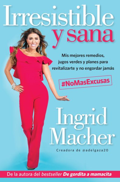 Irresistible y sana / Irresistible and Healthy (Spanish Edition) cover