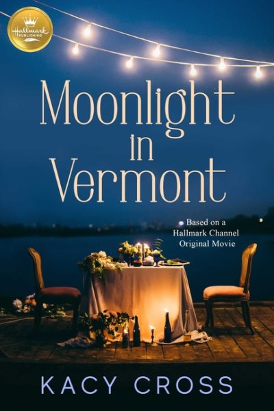 Moonlight In Vermont: Based on the Hallmark Channel Original Movie cover