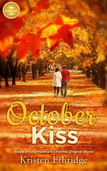 October Kiss: Based on the Hallmark Channel Original Movie cover