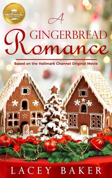 A Gingerbread Romance: Based on a Hallmark Channel original movie cover