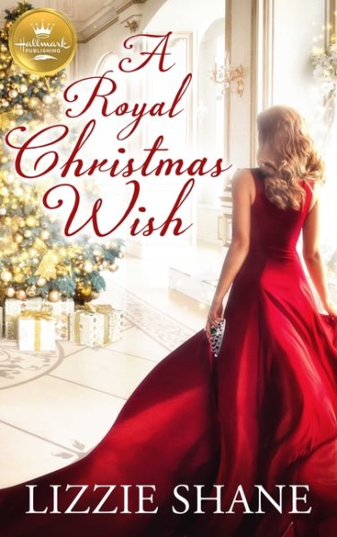A Royal Christmas Wish: An enchanting Christmas romance from Hallmark Publishing cover