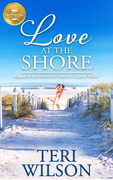 Love at the Shore: Based on a Hallmark Channel original movie cover