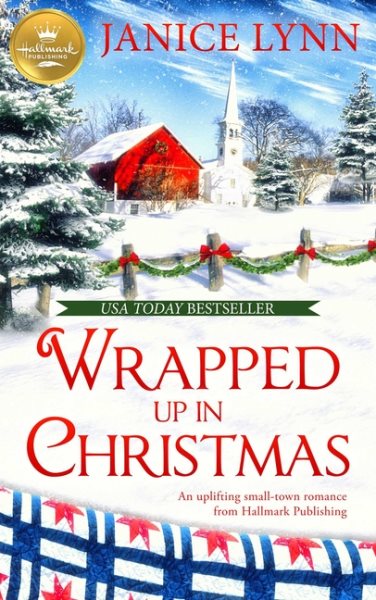 Wrapped Up In Christmas: An uplifting small-town romance from Hallmark Publishing (Wrapped Up in Christmas (1)) cover