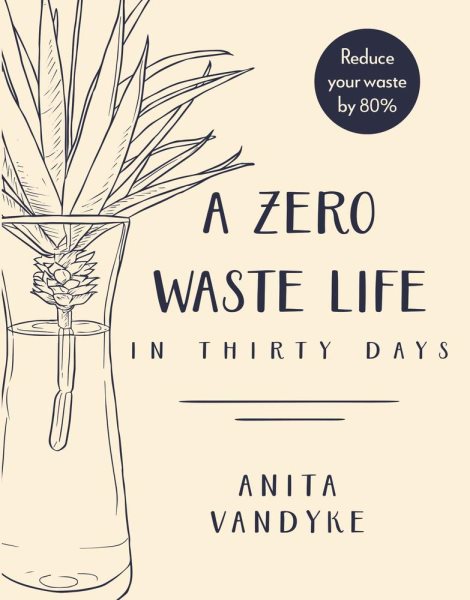 A Zero Waste Life: In Thirty Days cover