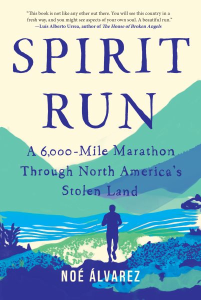 Spirit Run: A 6,000-Mile Marathon Through North America's Stolen Land cover