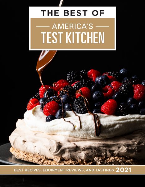 The Best of America's Test Kitchen 2021: Best Recipes, Equipment Reviews, and Tastings cover