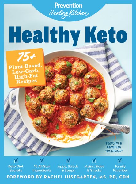Healthy Keto: Prevention Healing Kitchen: 75+ Plant-Based, Low-Carb, High-Fat Recipes cover