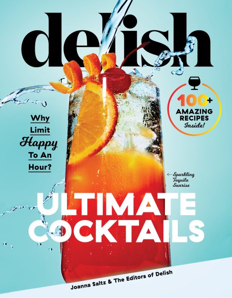Delish Ultimate Cocktails: Why Limit Happy To an Hour? cover