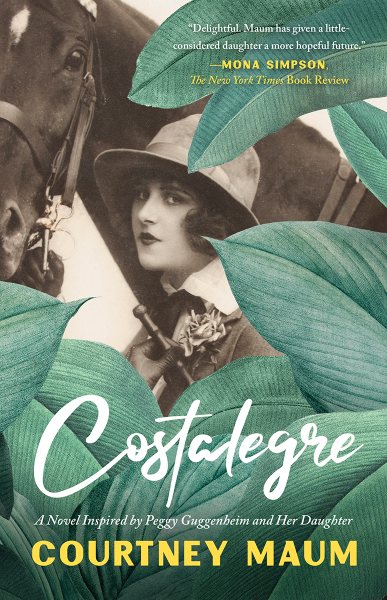 Costalegre: A Novel Inspired By Peggy Guggenheim and Her Daughter, Pegeen cover