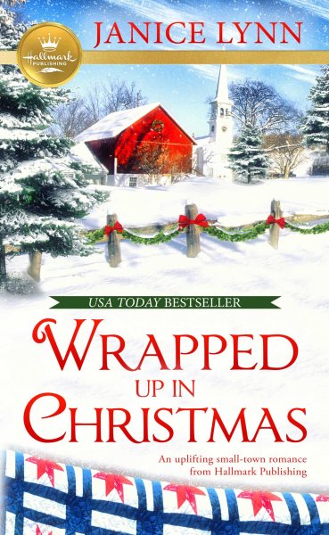 Wrapped Up In Christmas: An uplifting small-town romance from Hallmark Publishing (Wrapped Up in Christmas, 1) cover
