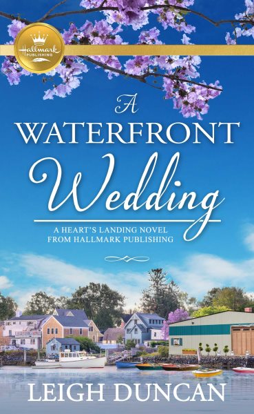 A Waterfront Wedding: A Heart's Landing Novel (A Heart's Landing Novel from Hallmark Pu) cover