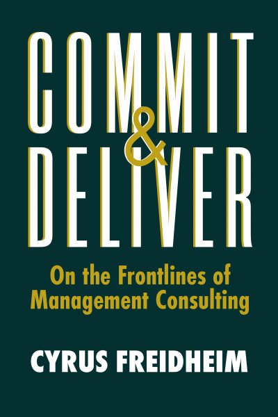 Commit & Deliver: On the Frontlines of Management Consulting cover