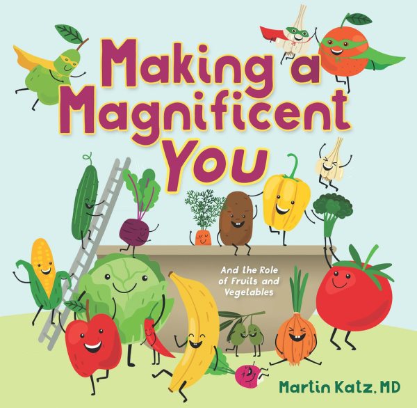 Making a Magnificent You: And the Role of Fruits and Vegetables cover