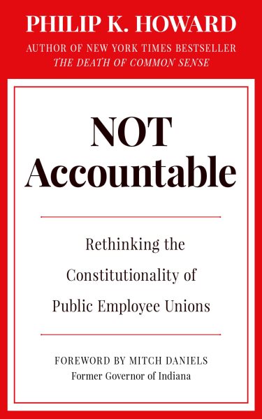 Not Accountable: Rethinking the Constitutionality of Public Employee Unions cover