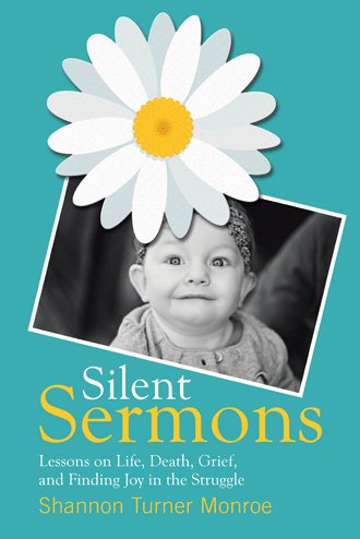 Silent Sermons: Lessons on Life, Death, Grief, and Finding Joy in the Struggle cover