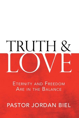 Truth & Love: Eternity and Freedom are in the Balance cover