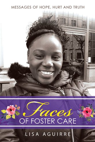 Faces of Foster Care: Messages of Hope, Hurt and Truth cover