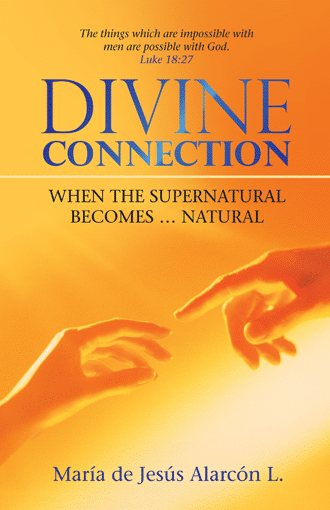 Divine Connection: When the Supernatural Becomes ... Natural cover