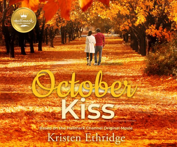 October Kiss: Based on the Hallmark Channel Original Movie cover