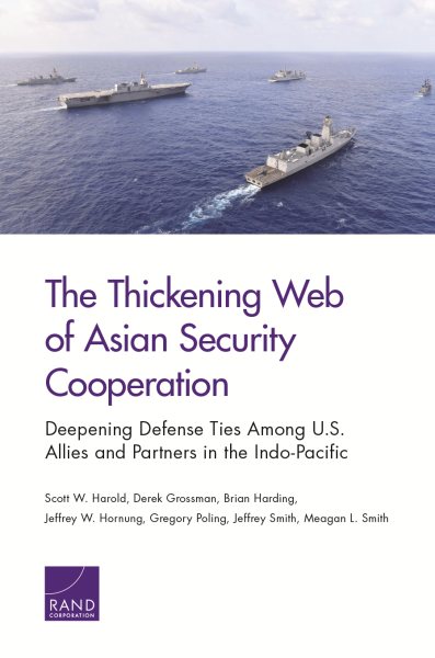 The Thickening Web of Asian Security Cooperation: Deepening Defense Ties Among U.S. Allies and Partners in the Indo-Pacific cover