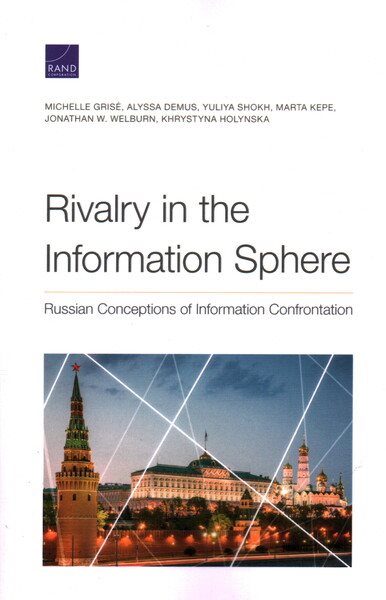 Rivalry in the Information Sphere: Russian Conceptions of Information Confrontation cover