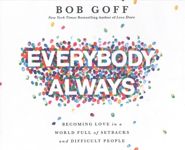 Everybody, Always: Becoming Love in a World Full of Setbacks and Difficult People cover