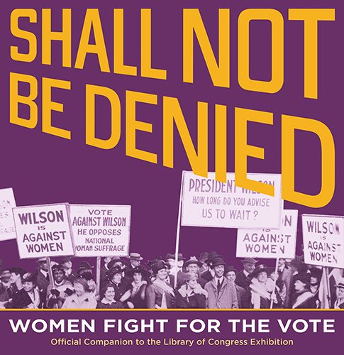 Shall Not Be Denied: Women Fight for the Vote cover