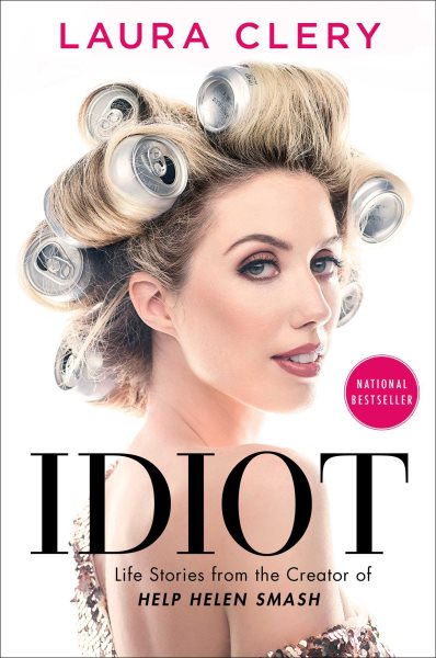 Idiot: Life Stories from the Creator of Help Helen Smash cover