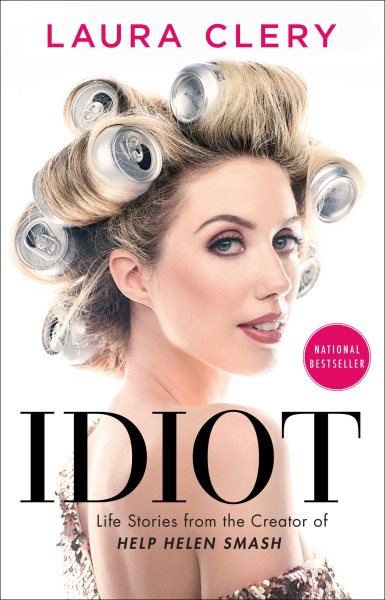 Idiot: Life Stories from the Creator of Help Helen Smash cover