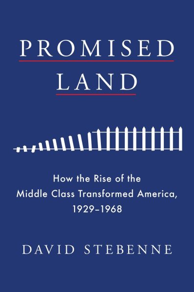 Promised Land: How the Rise of the Middle Class Transformed America, 1929-1968 cover
