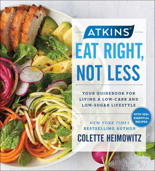 Atkins: Eat Right, Not Less: Your Guidebook for Living a Low-Carb and Low-Sugar Lifestyle (5) cover
