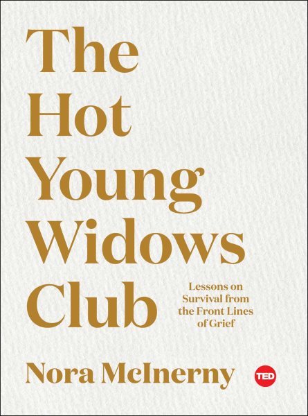 The Hot Young Widows Club: Lessons on Survival from the Front Lines of Grief (TED Books) cover