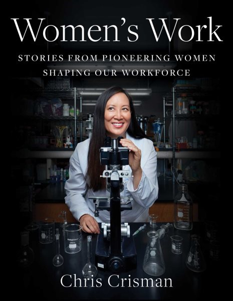 Women's Work: Stories from Pioneering Women Shaping Our Workforce cover